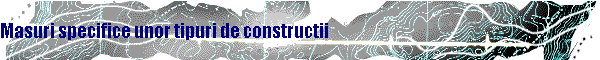 Masuri specifice unor tipuri de constructii