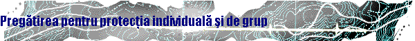 Pregătirea pentru protecţia individuală şi de grup