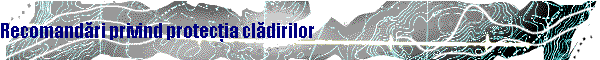 Recomandări privind protecţia clădirilor